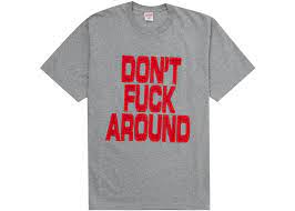 Supreme Don’t Fuck Around Tee Heather Grey